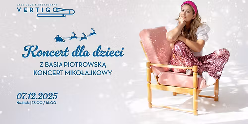 Koncert dla dzieci z Basi\u0105 Piotrowsk\u0105 - Koncert Miko\u0142ajkowy