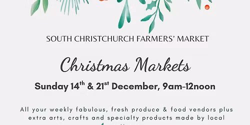 South Christchurch Farmers\u2019 Market Christmas Markets