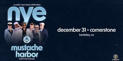 Mustache Harbor - Yacht Rock Forever!: A Rockin' New Years Celebration at Cornerstone Berkeley