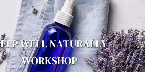 Sleep Well Naturally Workshop