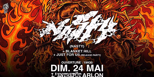 NASTY + Blanket Hill + Just for Us (release party) \u2022 L'Entrep\u00f4t, Arlon