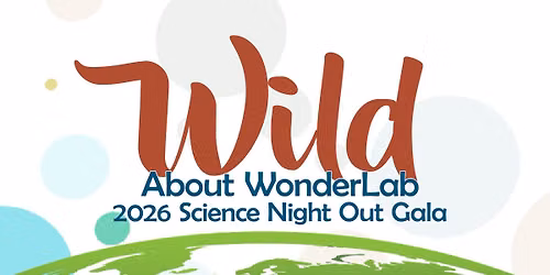 Science Night Out: Wild About WonderLab