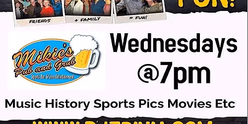 WEDNESDAY NIGHT DJ TRIVIA AT MIKIES PUB!!!