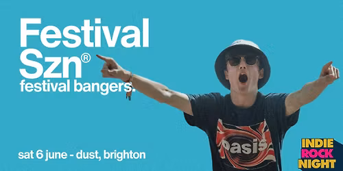 Indie Rock Night \u2219 FESTIVAL SZN *10 \u00a33 TICKETS LEFT*
