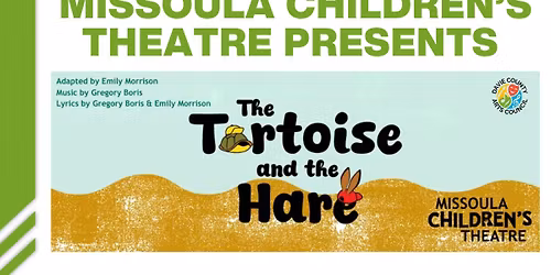 AUDITIONS- MISSOULA CHILDREN\u2019S THEATRE \ud83c\udfad THE TORTOISE AND THE HARE