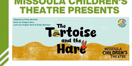 AUDITIONS- MISSOULA CHILDREN\u2019S THEATRE \ud83c\udfad THE TORTOISE AND THE HARE