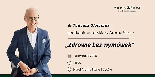 \u201eZdrowie bez wym\u00f3wek\u201d \u2013 spotkanie autorskie z dr Tadeuszem Oleszczukiem