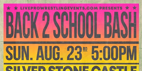 LIVE Pro Wrestling returns to Silver Stone Castle - "Back 2 School Bash"