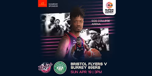 Bristol Flyers v Surrey 89ers - SLB