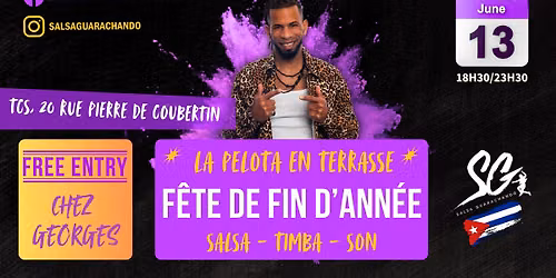 LA PELOTA EN TERRASSE \/ SAMEDI 13 JUIN \/ F\u00caTE DE FIN D'ANN\u00c9E SALSA GUARACHANDO \/ DJ JIMI JACKS.