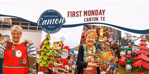 First Monday Trade Days December Show: Canton, TX