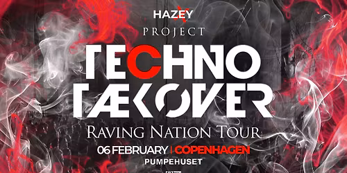 PROJECT: TECHNO T\u00c6K\u00d8VER - Raving Nation Tour \/\/ PUMPEHUSET - CPH