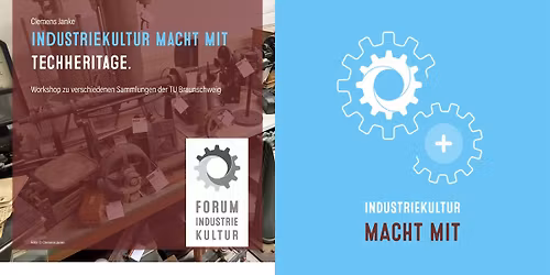 INDUSTRIEKULTUR macht mit | Die TechHeritage der TU Branschweig