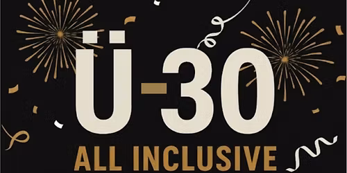 \u00dc-30 ALL INCLUSIVE SILVESTERPARTY