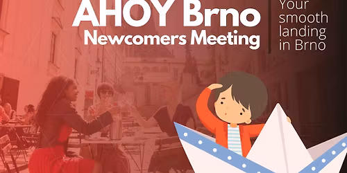 AHOY BRNO Newcomers Meeting
