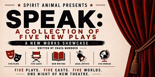 SPEAK: A Collection of Five New Plays | A New Works Showcase