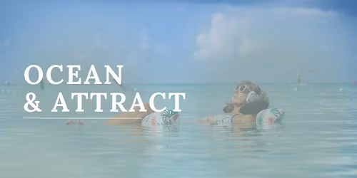 Ocean & Attract