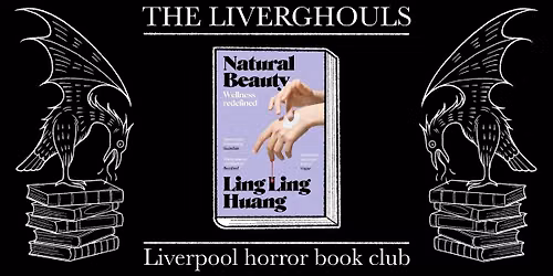 THE LIVER GHOULS: Natural Beauty by Ling Ling Huang
