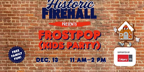 Historic Firehall presents Frostpop (Kids Party)
