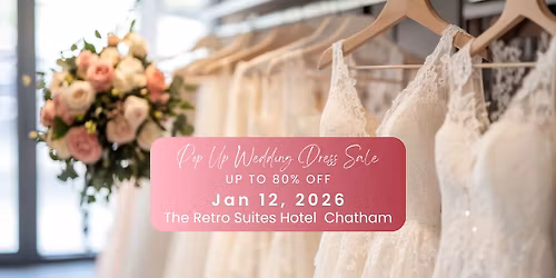 Chatham Pop Up Wedding Dress Sale