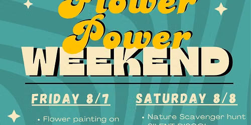 Flower Power Weekend