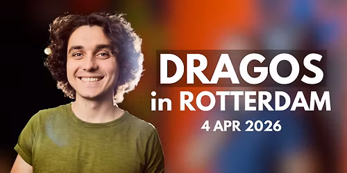 Dragos in ROTTERDAM | 04.04.2026 | - SOURCE OF SADNESS + Crowd Work @ 7PM