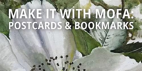 Make it with MoFA: Postcards and Bookmarks