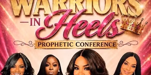Warriors In Heels Prophetic Conference 