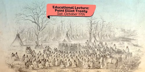 Educational Lecture: Point Elliot Treaty Presented by Theresa Trebon