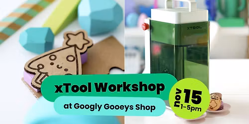 xTool Laser Engraving Workshop at Shop Googly Gooeys