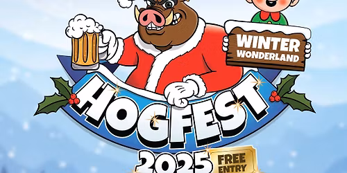 Hogfest WINTER WONDERLAND EDITION \ud83c\udf84\ud83c\udf85\ud83c\udffb\ud83c\udf81\ud83c\udf77\u2744\ufe0f