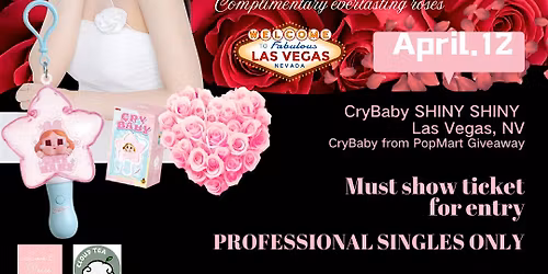 The Loyal Love CryBaby Las Vegas Dating Party + Complimentary Roses