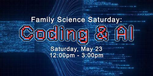 Coding & AI - Family Science Saturday