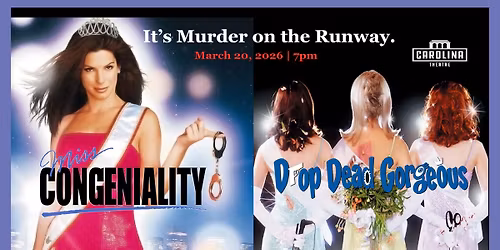 MISS CONGENIALITY & DROP DEAD GORGEOUS