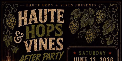 Haute Hops & Vines After Party 