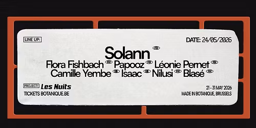 Solann - Flora Fishbach - Papooz & many more \u2022 Les Nuits Botanique 2026