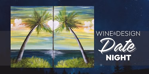 Paint & Sip:Date Night | LOVE Palms | 1 Ticket Covers 2