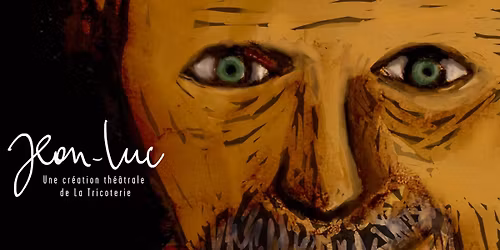 Jean-Luc [CR\u00c9ATION TH\u00c9\u00c2TRALE DE LA TRICOTERIE]