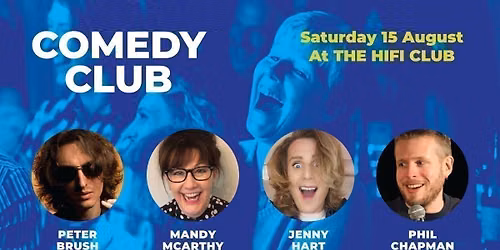 Comedy Club with Peter Brush, Mandy McArthy, Jenny Hart & Phil Chapman (1st act onstage 6.45pm)