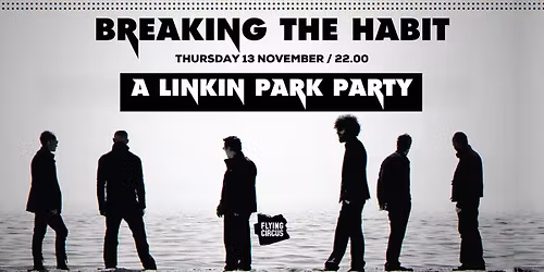 \ud83c\udfb8 Linkin Park Party \ud83c\udfb8 13.November @ Flying Circus