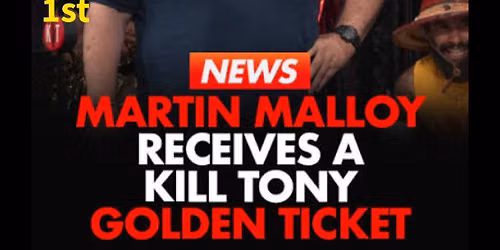 K*ll TONY GOLDEN TICKET WINNER MARTIN MALLOY 
