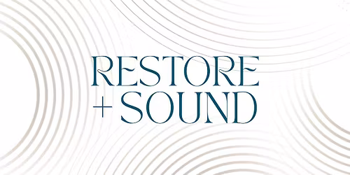 Restore + Sound