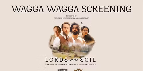 LORDS OF THE SOIL | Wagga Wagga Film Screening