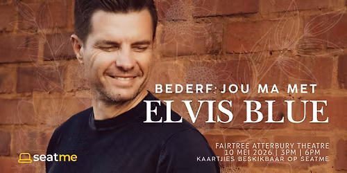 Bederf jou Ma met Elvis Blue