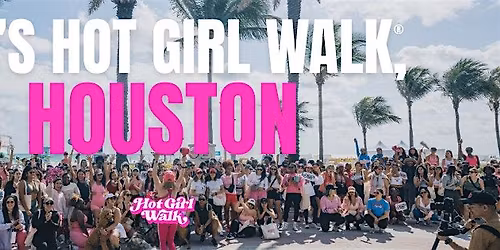 Hot Girl Walk\u00ae| Houston | March 21