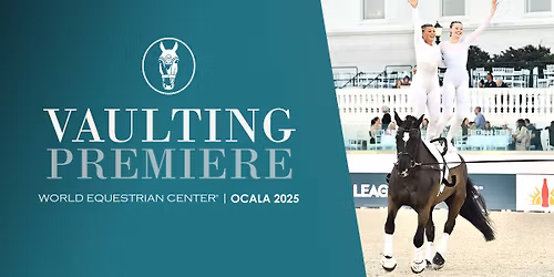 WEC Vaulting Premiere | CVI3* World Cup\u2122 Qualifier, CVI2*, CVI1*, USEF\/EVUSA