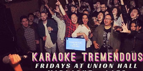 KARAOKE TREMENDOUS *Union Hall 20th Anniversary Edition**