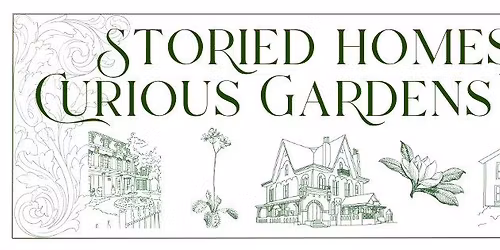 Storied Homes & Curious Gardens Tour