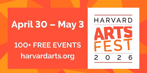 2026 Harvard Arts Festival (Arts Fest)