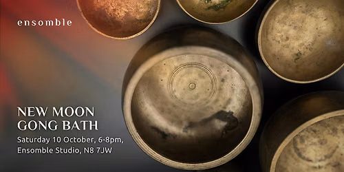 New Moon Gong Bath - Saturday 10 October